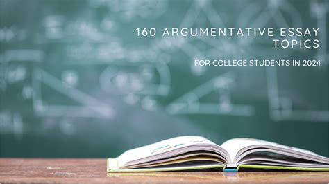 160 Good Argumentative Essay Topics for Students in 2024.